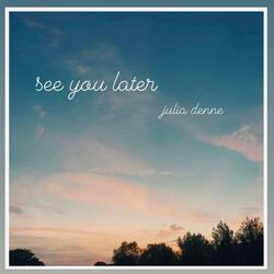 see you later
