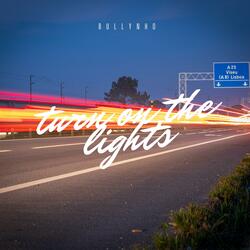 Turn On The Lights