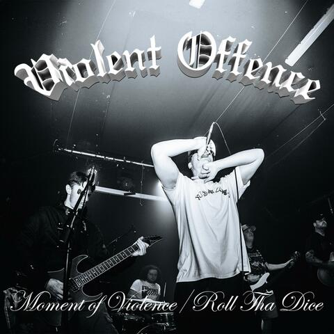 Moment Of Violence/Roll Tha Dice