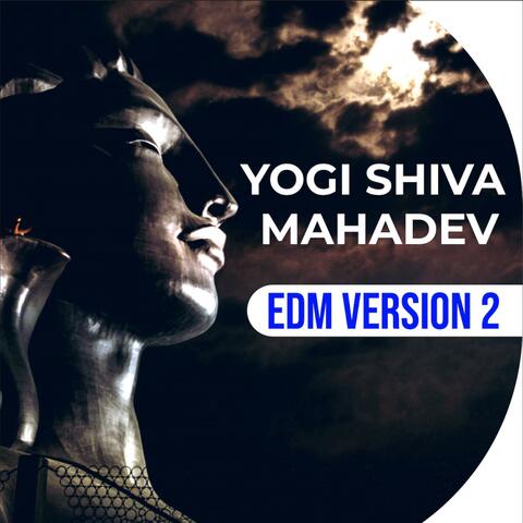 Yogi Shiva Mahadev (EDM Version 2)