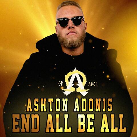 End All Be All (Ashton Adonis' Theme)