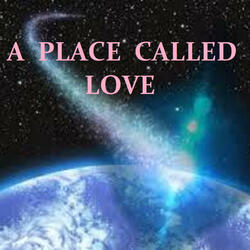 A PLACE CALLED LOVE