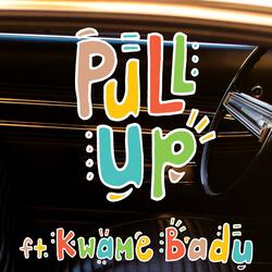 Pull Up (feat. Kwame Badu)