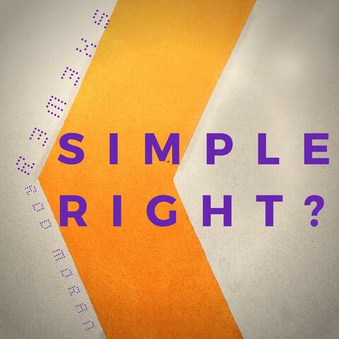 Simple Right?