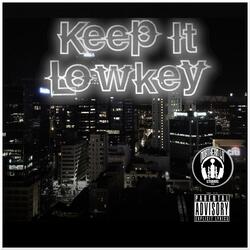 Keep It Lowkey (feat. Lil Nate Tha Goer)