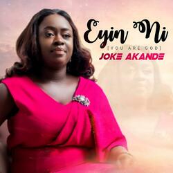 EYIN NI OLORUN (YOU ARE GOD)