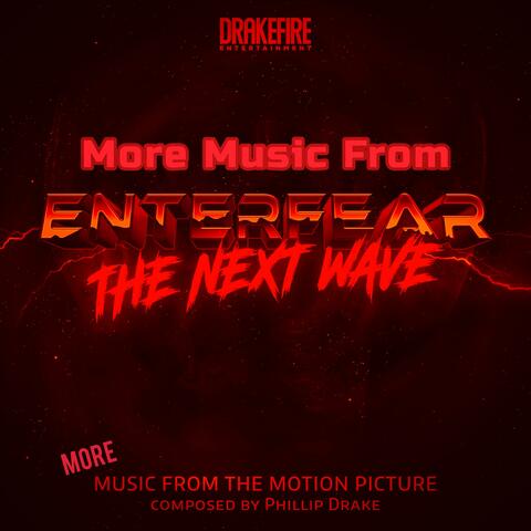 More Music From Enterfear: The Next Wave (Original Motion Picture Soundtrack)