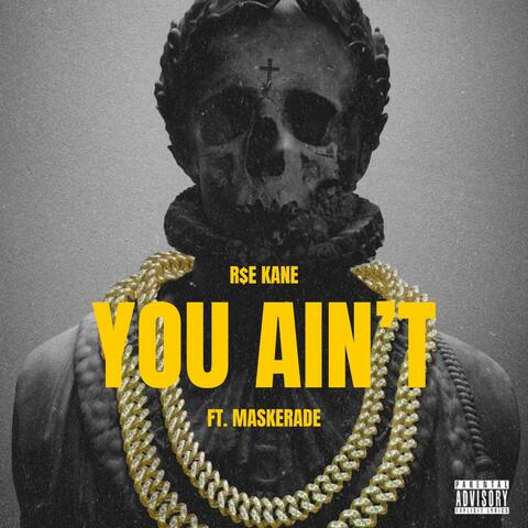 You Aint (feat. Maskerade)