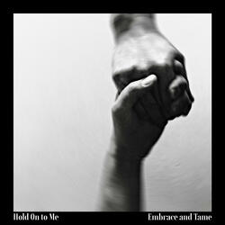 Embrace and Tame