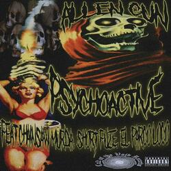 PSYCHO ACTIVE (feat. CHAINSAW MURDA, SHORT FUZE & EL PARCO LOCO)
