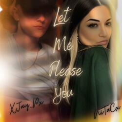 Let Me Please You (feat. XJay_Px)