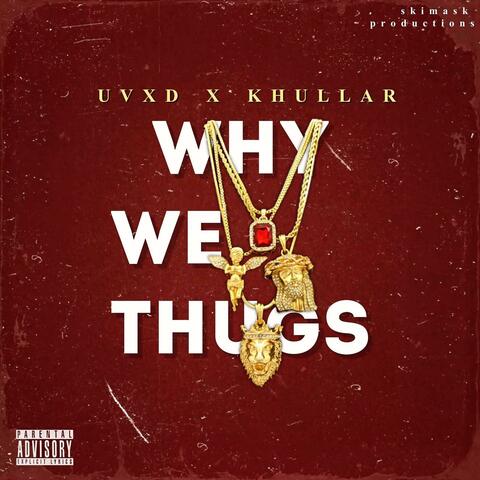Why We Thugs (feat. KHULLAR)