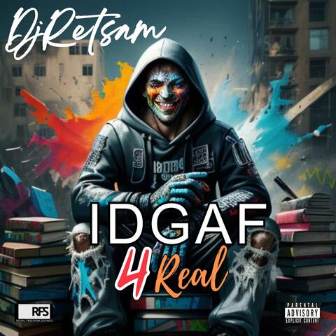 IDGAF 4 Real
