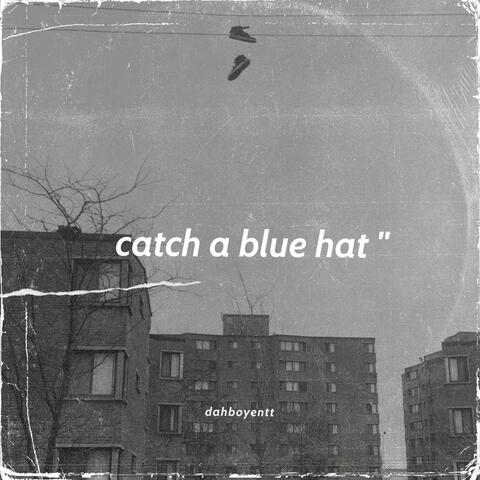 Catch A Blue Hat " (feat. kdk.ro)