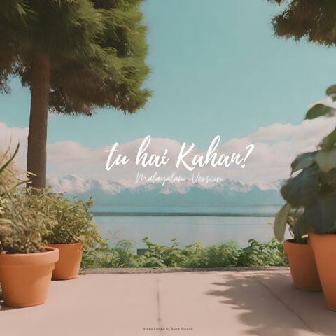 TU HAI KAHAN? (Malayalam)