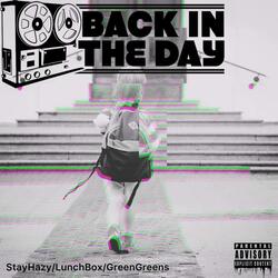 Back In The Day (feat. LunchBox & Green Greens)