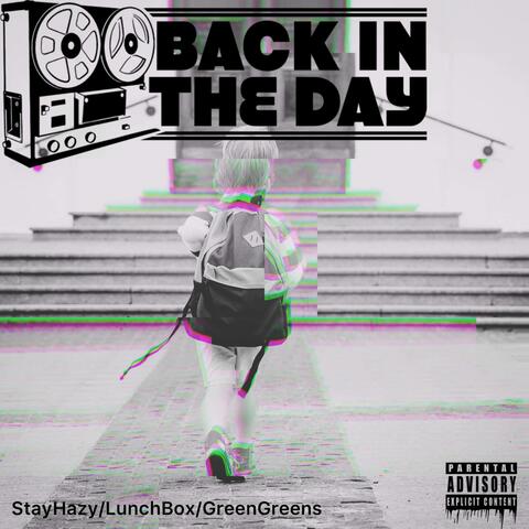 Back In The Day (feat. LunchBox & Green Greens)