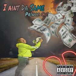 I Ain't Da Same