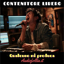 Qualcuno mi produca (feat. Audiofollia.it)