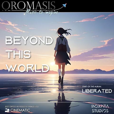 Beyond this world (part of the album "LIBERATED")