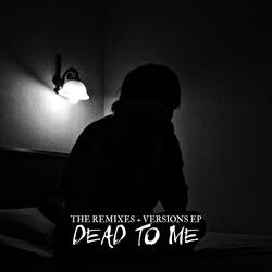 DEAD TO ME