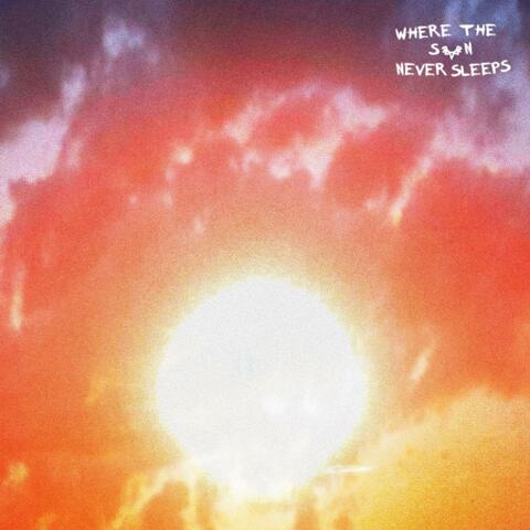 WHERE THE SUN NEVER SLEEPS