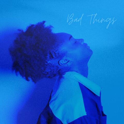 Bad Things