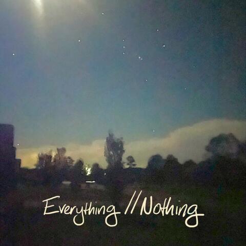Everything//Nothing