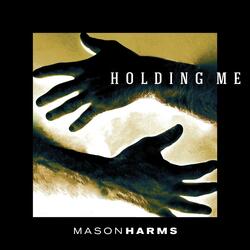 Holding Me