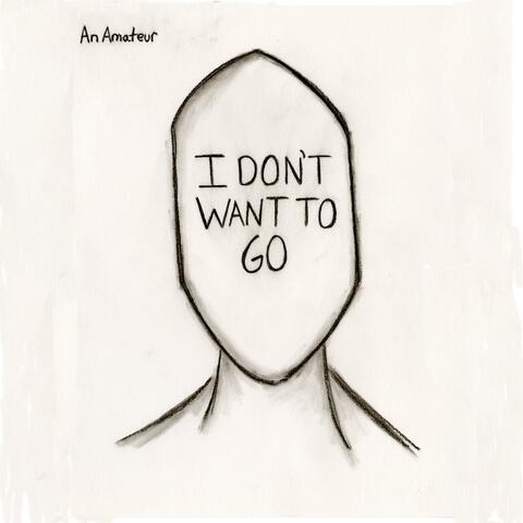 I Don't Want To Go (feat. Kayla Raparelli & The Post Grad)