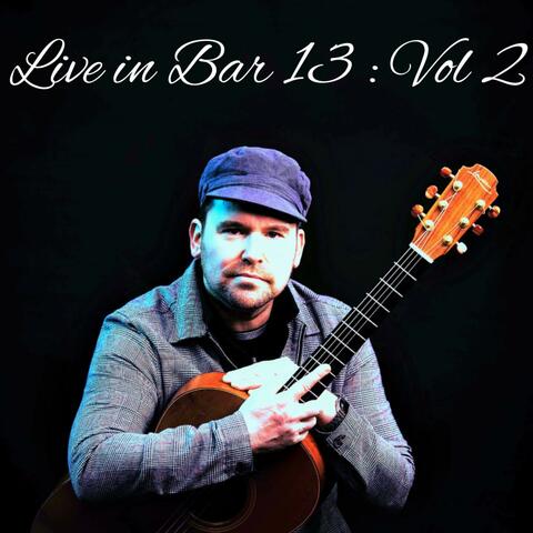 Live in Bar 13 :Vol. 2