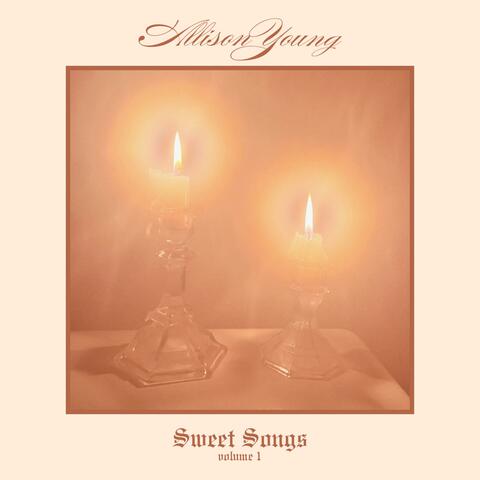 Sweet Songs Volume I