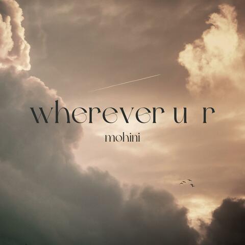 wherever u r