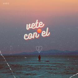 Vete con el