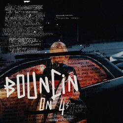 BOUNCIN' ON 4s