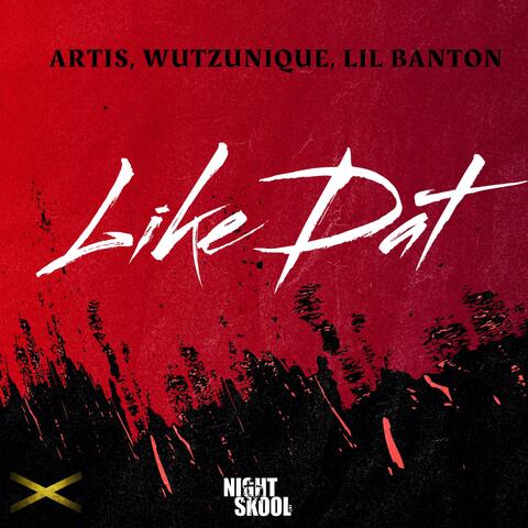 Like Dat (feat. Wutzunique & Lil Banton)