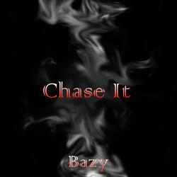 Chase It