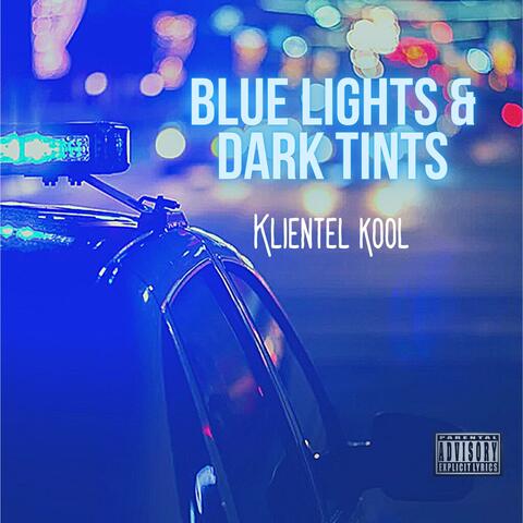 Blue Lights & Dark Tints