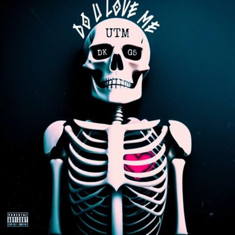 Do U love me (feat. UTM G5)