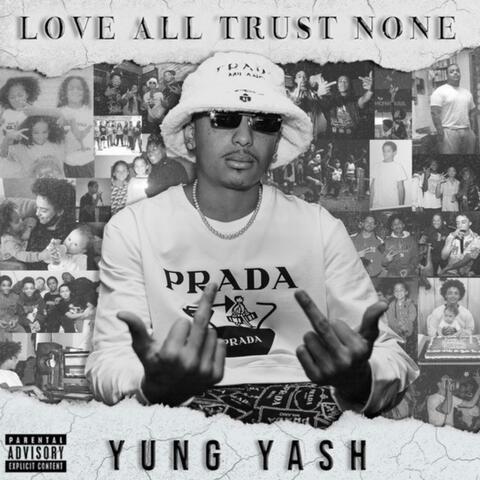Love All Trust None