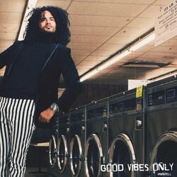 Good Vibes Only