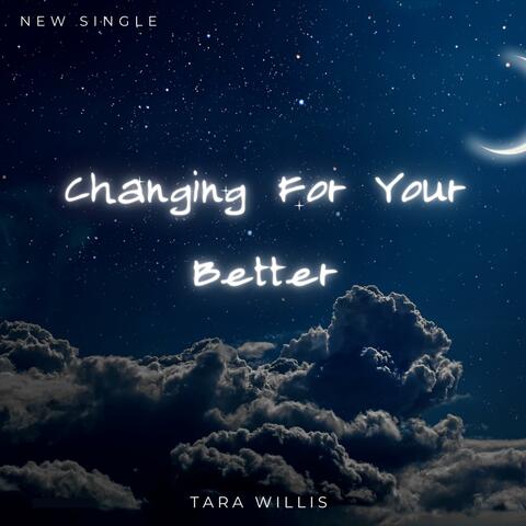 Changing For Your Better