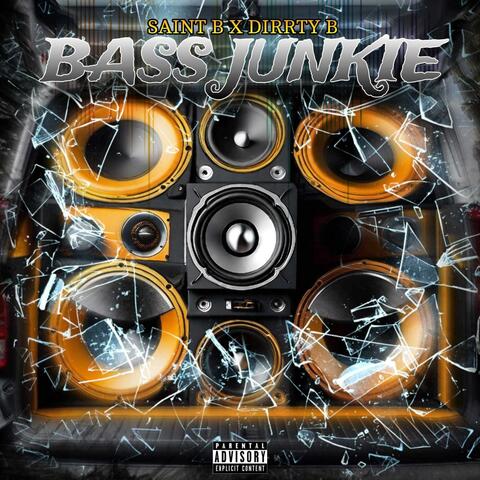 BASS JUNKIE (feat. DIRRTY B)