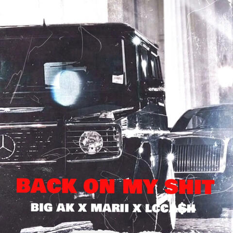 BACK ON MY SHIT (feat. marii & LCCA$H)