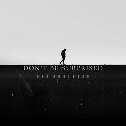 Don't Be Surprised