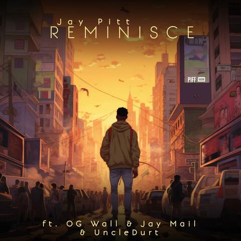 Reminisce (feat. OG Wall, Jay Mail & UncleDurt)