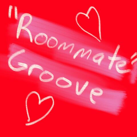 "Roommate" Groove