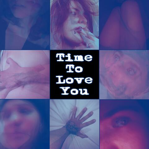 Time To Love You