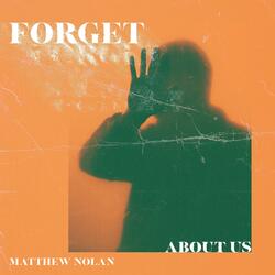 Forget About Us