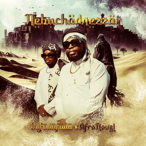 Nebuchadnezzar (feat. AfroNovel)